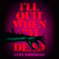 I’ll Quit When I’m Dead