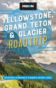 Moon Yellowstone, Grand Teton & Glacier Road Trip
