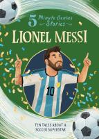 Lionel Messi: 5-Minute Genius Stories