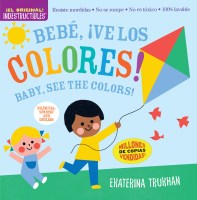 Indestructibles (The Original): Bebé, ¡ve los colores! / Baby, See the Colors!